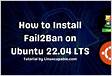 How to Install and Configure Fail2ban on Ubuntu 22.0